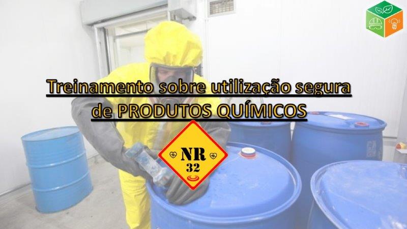 NR 32 Treinamento Sobre Utilização Segura de Produtos Químicos